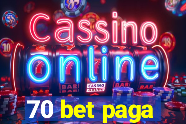 70 bet paga